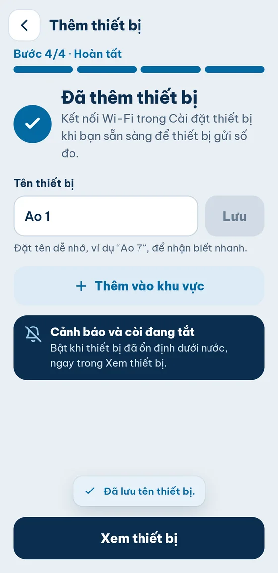 Bước 4/4 Hoàn tất khi chọn Để sau: ô Tên thiết bị Ao 1, Thêm vào khu vực, Cảnh báo và còi đang tắt